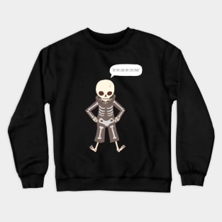 Do You Like My Costume? - Mr. Skeleton Crewneck Sweatshirt